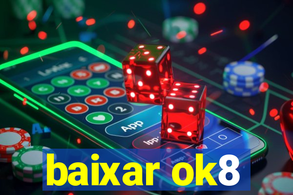 baixar ok8